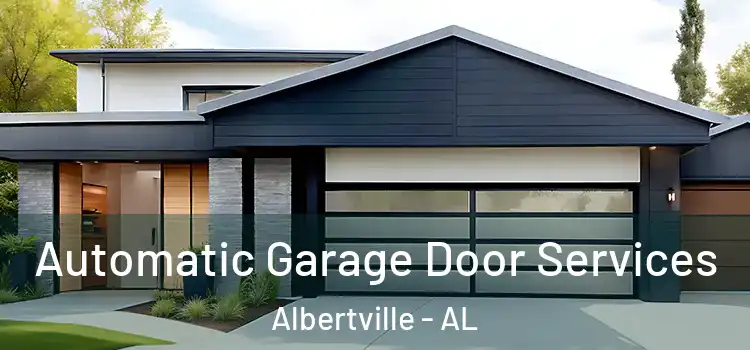  Automatic Garage Door Services Albertville - AL