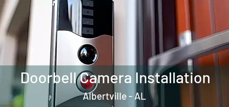  Doorbell Camera Installation Albertville - AL