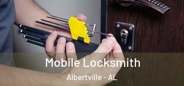  Mobile Locksmith Albertville - AL