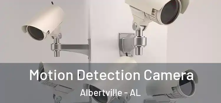  Motion Detection Camera Albertville - AL